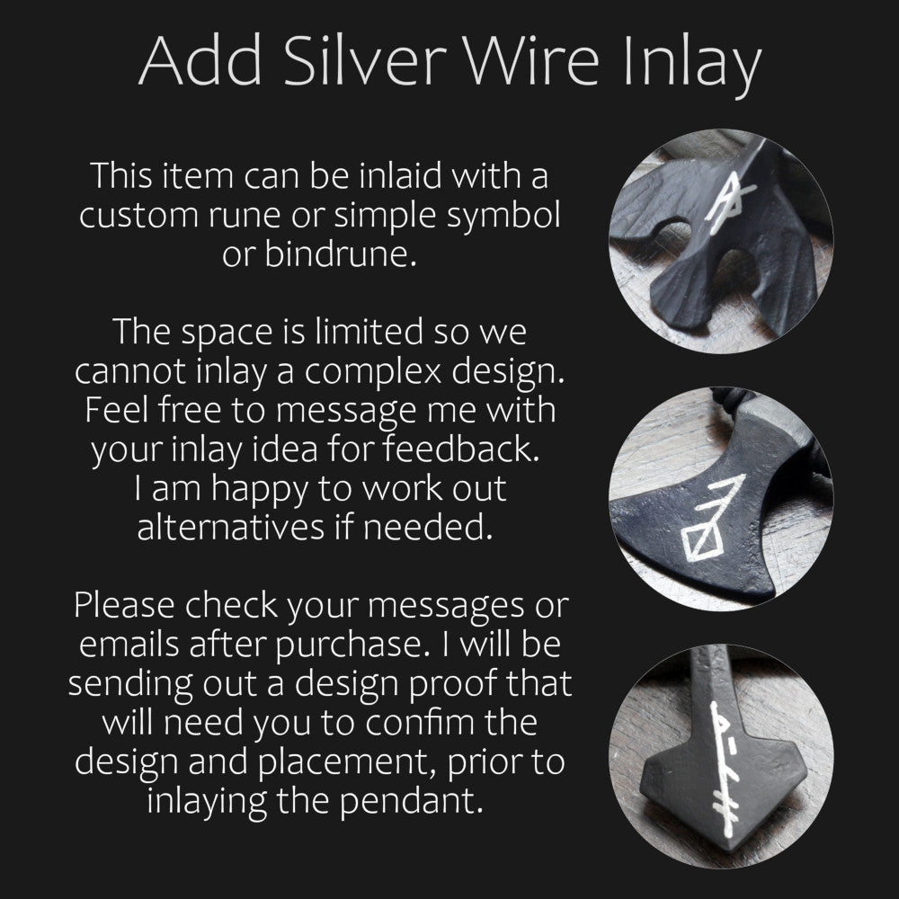 Information about Adding Silver Wire Inlay.  This item can be inlaid with a custom rune or simple symbol or bindrune. The space is limited so we cannot inlay a complex design. Feel free to message me with your inlay idea for feedback.  I am happy to work out alternatives if needed.  Please check your messages or emails after purchase. I will be sending out a design proof that will need you to confim the design and placement, prior to inlaying the pendant. 